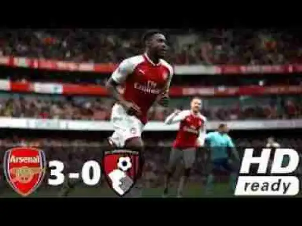 Video: Arsenal 3 -Vs- 0 AFC Bournemouth | Premier League | Highlights